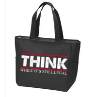 Think While It's Still Legal Distressed Zip Tote Bag