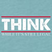 Think While It's Still Legal Distressed Sueded Cloud Jersey T-Shirt