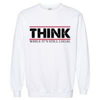Think While It's Still Legal Distressed Garment-Dyed Sweatshirt