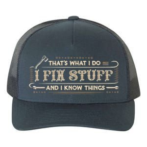 That's What I Do I Fix Stuff And I Know Things Funny Saying Yupoong Adult 5-Panel Trucker Hat