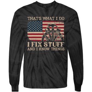 That's What I Do I Fix Stuff And I Know Things Funny Saying Tie-Dye Long Sleeve Shirt