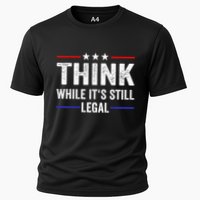 Think While Its Still Legal Think While Its Still Legal Cooling Performance Crew T-Shirt