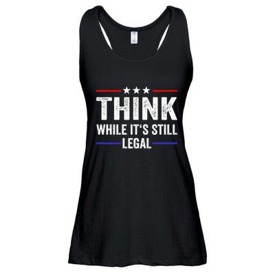 Think While Its Still Legal Think While Its Still Legal Ladies Essential Flowy Tank