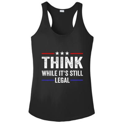Think While Its Still Legal Think While Its Still Legal Ladies PosiCharge Competitor Racerback Tank