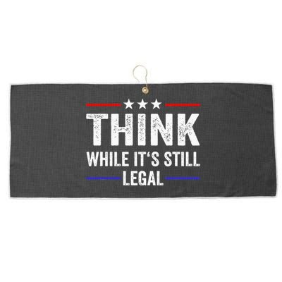 Think While Its Still Legal Think While Its Still Legal Large Microfiber Waffle Golf Towel