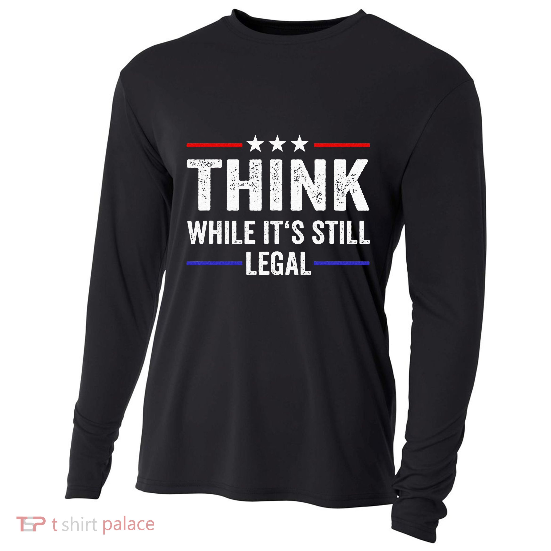 Think While Its Still Legal Think While Its Still Legal Cooling Performance Long Sleeve Crew