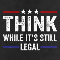 Think While Its Still Legal Think While Its Still Legal Golf Towel