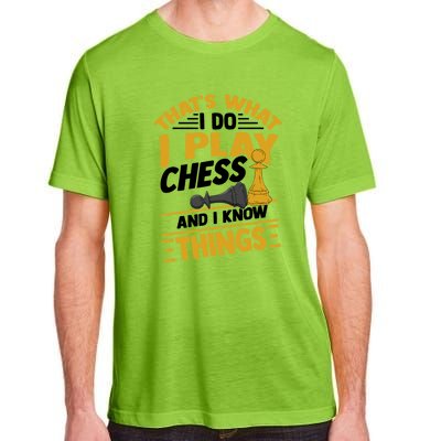 Thats What I Do I Play Chess And I Know Things Funny Chessboard Set King Adult ChromaSoft Performance T-Shirt