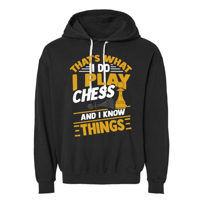Thats What I Do I Play Chess And I Know Things Funny Chessboard Set King Garment-Dyed Fleece Hoodie
