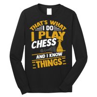 Thats What I Do I Play Chess And I Know Things Funny Chessboard Set King Long Sleeve Shirt