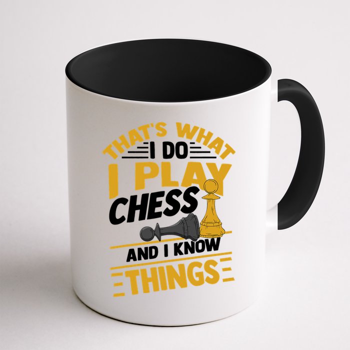 Thats What I Do I Play Chess And I Know Things Funny Chessboard Set King Mug