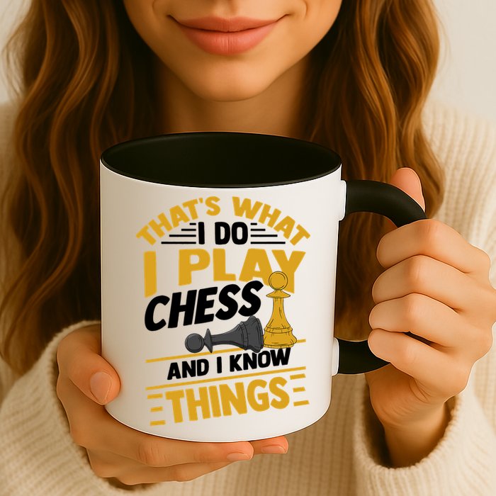 Thats What I Do I Play Chess And I Know Things Funny Chessboard Set King Mug