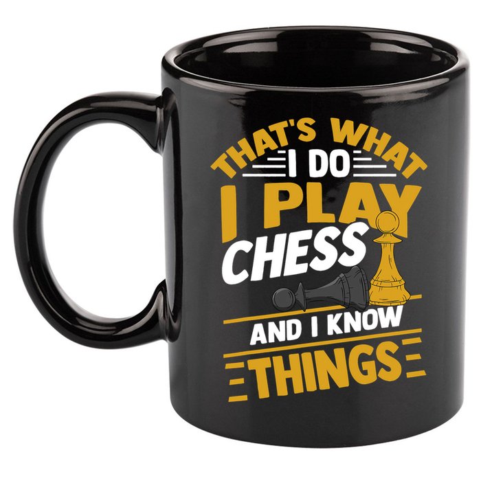 Thats What I Do I Play Chess And I Know Things Funny Chessboard Set King 11oz C Handle Ceramic Mug
