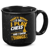 Thats What I Do I Play Chess And I Know Things Funny Chessboard Set King 15oz Campfire Ceramic Mug