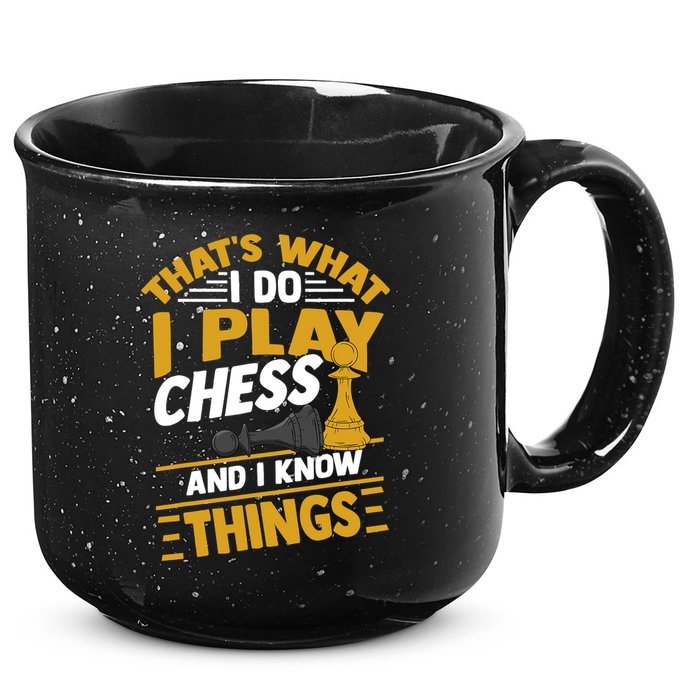 Thats What I Do I Play Chess And I Know Things Funny Chessboard Set King 15oz Campfire Ceramic Mug