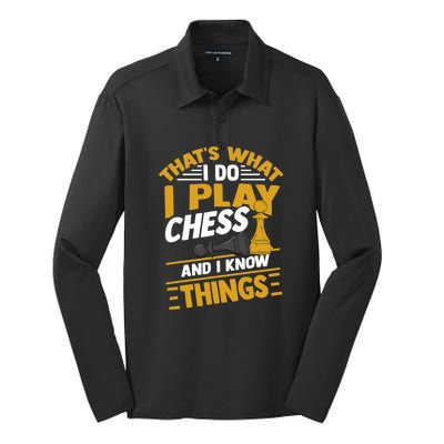 Thats What I Do I Play Chess And I Know Things Funny Chessboard Set King Silk Touch Performance Long Sleeve Polo