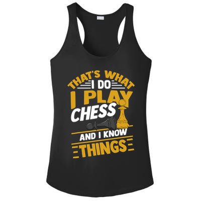 Thats What I Do I Play Chess And I Know Things Funny Chessboard Set King Ladies PosiCharge Competitor Racerback Tank