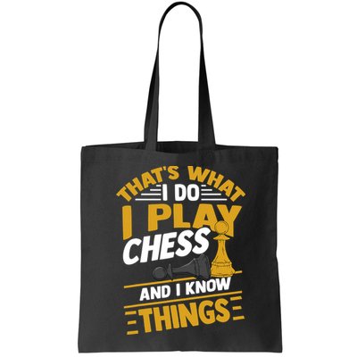 Thats What I Do I Play Chess And I Know Things Funny Chessboard Set King Bag