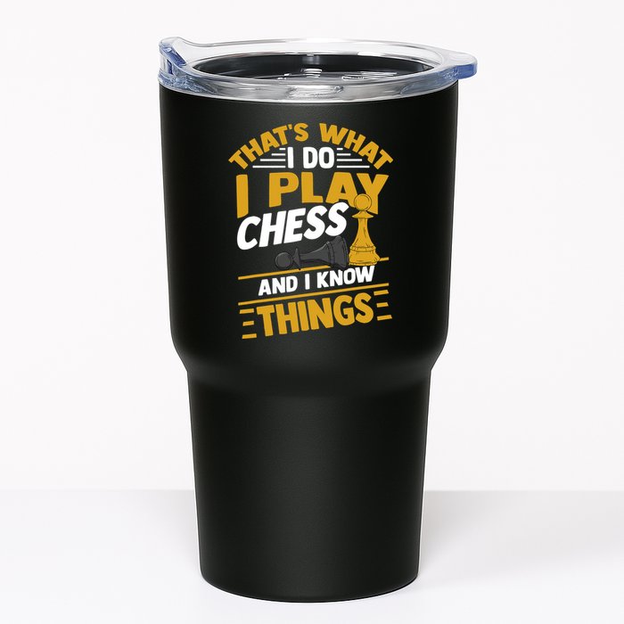 Thats What I Do I Play Chess And I Know Things Funny Chessboard Set King Tumbler