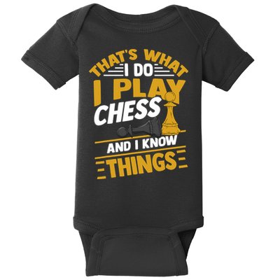 Thats What I Do I Play Chess And I Know Things Funny Chessboard Set King Baby Bodysuit