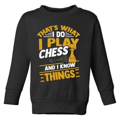 Thats What I Do I Play Chess And I Know Things Funny Chessboard Set King Toddler Sweatshirt