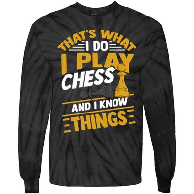 Thats What I Do I Play Chess And I Know Things Funny Chessboard Set King Tie-Dye Long Sleeve Shirt