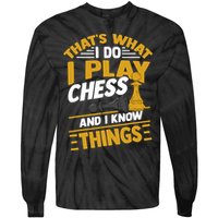 Thats What I Do I Play Chess And I Know Things Funny Chessboard Set King Tie-Dye Long Sleeve Shirt