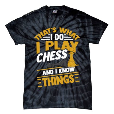 Thats What I Do I Play Chess And I Know Things Funny Chessboard Set King Tie-Dye T-Shirt