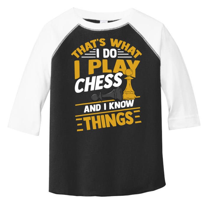 Thats What I Do I Play Chess And I Know Things Funny Chessboard Set King Toddler Fine Jersey T-Shirt