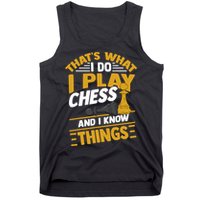 Thats What I Do I Play Chess And I Know Things Funny Chessboard Set King Tank Top