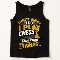 Thats What I Do I Play Chess And I Know Things Funny Chessboard Set King Tank Top