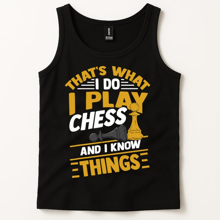 Thats What I Do I Play Chess And I Know Things Funny Chessboard Set King Tank Top