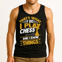 Thats What I Do I Play Chess And I Know Things Funny Chessboard Set King Tank Top