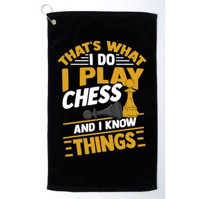 Thats What I Do I Play Chess And I Know Things Funny Chessboard Set King Golf Towel