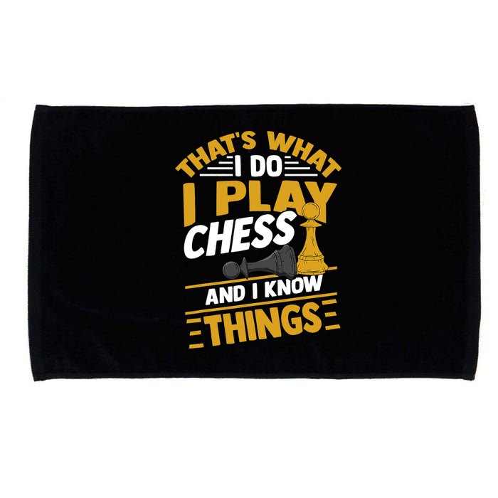 Thats What I Do I Play Chess And I Know Things Funny Chessboard Set King Microfiber Hand Towel