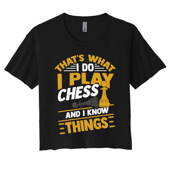 Thats What I Do I Play Chess And I Know Things Funny Chessboard Set King Crop Top