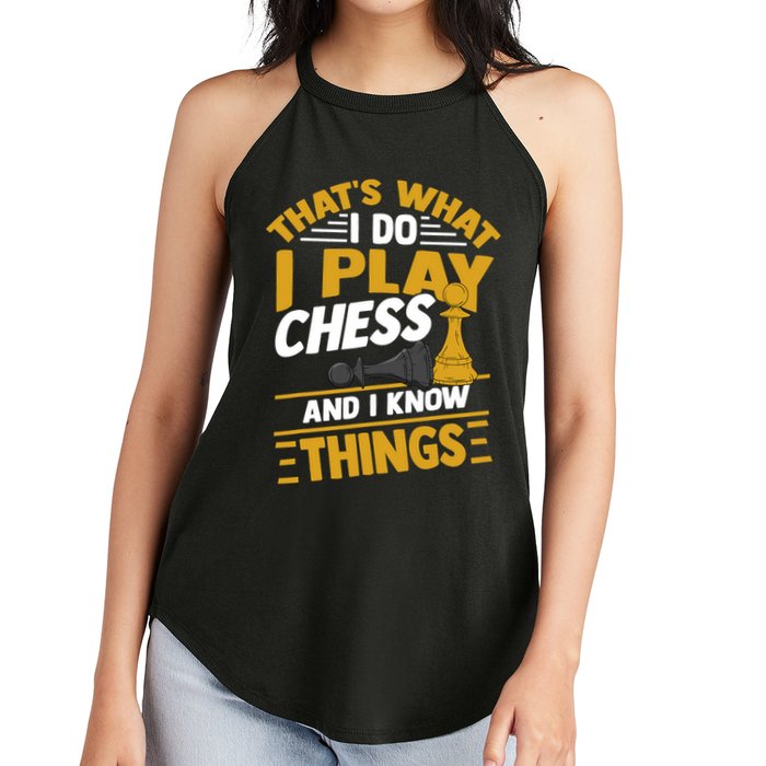 Thats What I Do I Play Chess And I Know Things Funny Chessboard Set King Women's Perfect Tri Rocker Tank