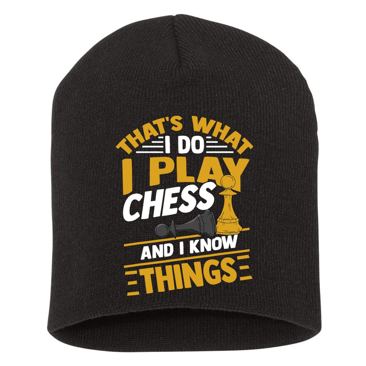 Thats What I Do I Play Chess And I Know Things Funny Chessboard Set King Short Acrylic Beanie