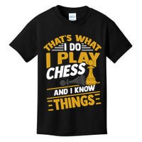 Thats What I Do I Play Chess And I Know Things Funny Chessboard Set King Kids T-Shirt