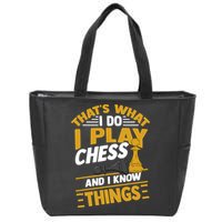Thats What I Do I Play Chess And I Know Things Funny Chessboard Set King Zip Tote Bag