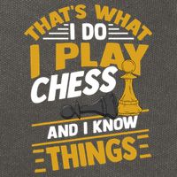 Thats What I Do I Play Chess And I Know Things Funny Chessboard Set King Cotton Canvas Backpack