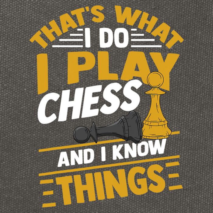 Thats What I Do I Play Chess And I Know Things Funny Chessboard Set King Cotton Canvas Backpack
