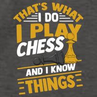 Thats What I Do I Play Chess And I Know Things Funny Chessboard Set King Vector Backpack