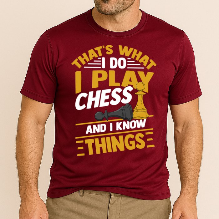 Thats What I Do I Play Chess And I Know Things Funny Chessboard Set King Performance Shirt