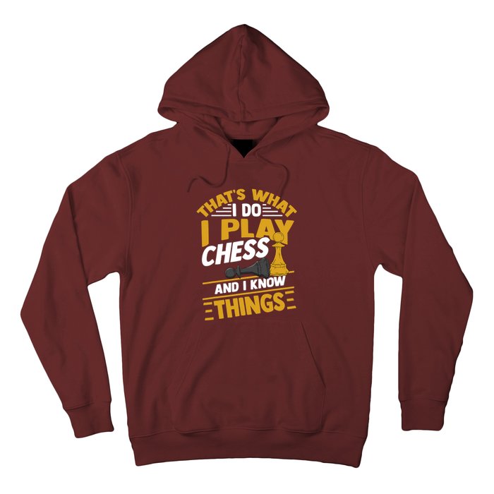 Thats What I Do I Play Chess And I Know Things Funny Chessboard Set King Hoodie