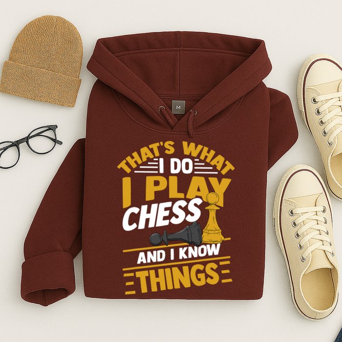 Thats What I Do I Play Chess And I Know Things Funny Chessboard Set King Hoodie