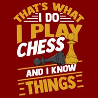Thats What I Do I Play Chess And I Know Things Funny Chessboard Set King Hoodie
