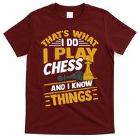 Thats What I Do I Play Chess And I Know Things Funny Chessboard Set King T-Shirt