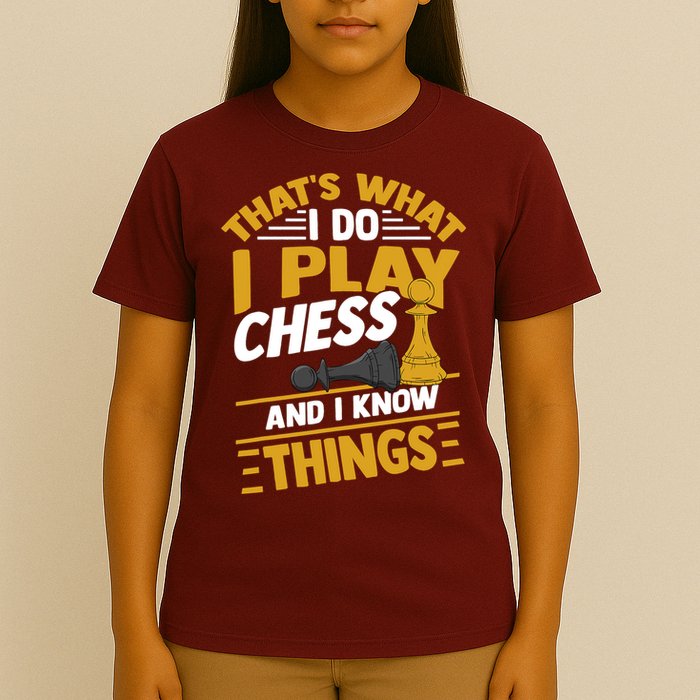 Thats What I Do I Play Chess And I Know Things Funny Chessboard Set King T-Shirt
