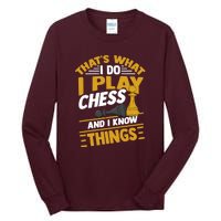 Thats What I Do I Play Chess And I Know Things Funny Chessboard Set King Tall Long Sleeve T-Shirt